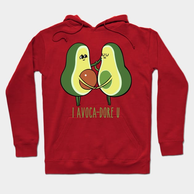 I Adore You Avocado Hoodie by huebucket